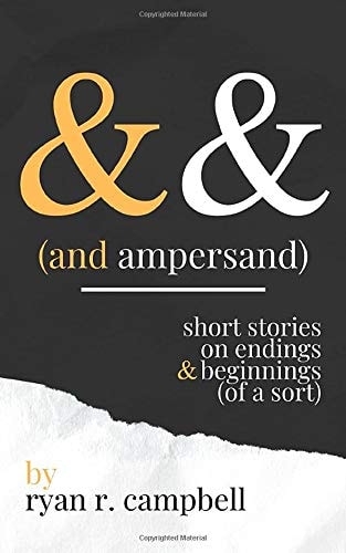 And Ampersand Short Stories on Endings and Beginnings (of a Sort)