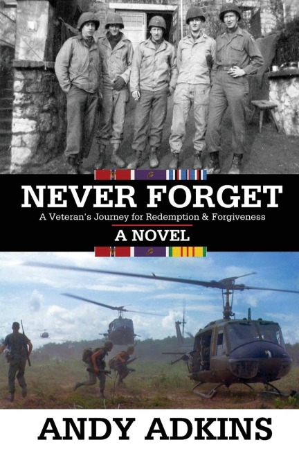 NEVER FORGET: A Veterans Journey for Redemption & Forgiveness