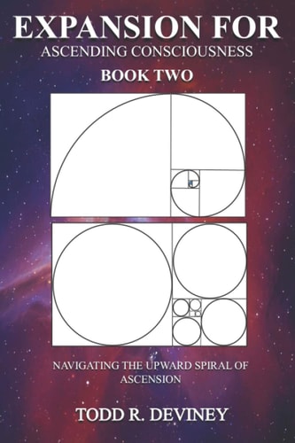 Expansion for Ascending Consciousness - Book Two Navigating the Upward Spiral of Ascension