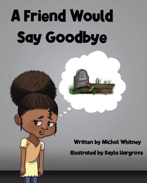A Friend Would Say Goodbye: Helping Children Cope with Death and Grief