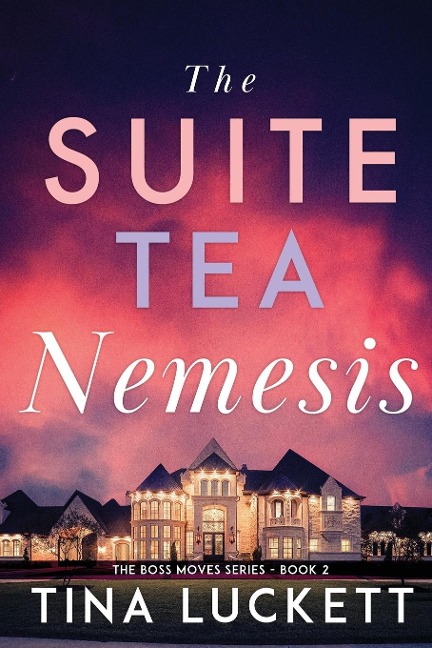The Suite Tea Nemesis: The Boss Moves Series - Book 2