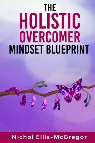 The Holistic Overcomer Mindset Blueprint