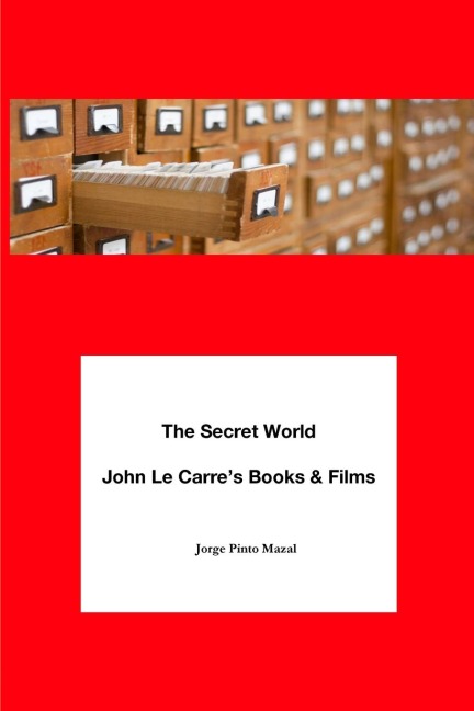 The Secret World. John Le Carres Books & Films