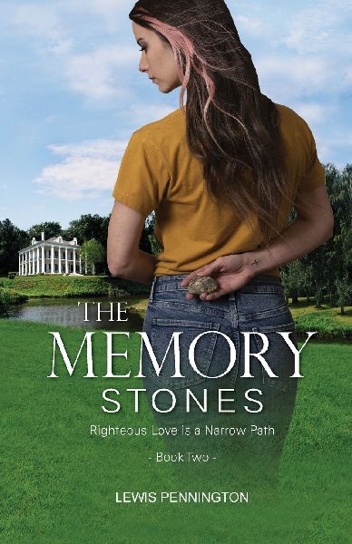 The Memory Stones (Book 2) Righteous Love is a Narrow Path: Righteous Love Is a Narrow Path: Righteous Love is a Narrow Path : Forgiveness is a Journey in Time
