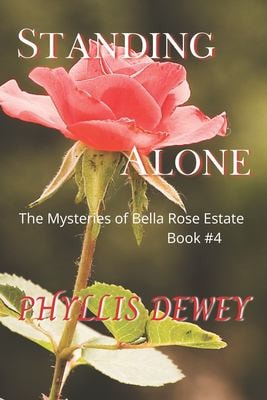 Standing Alone The Mysteries of Bella Rose Estate Book #4