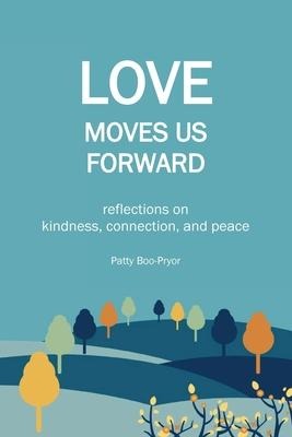 Love Moves Us Forward