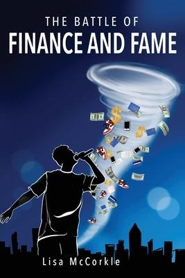 The Battle of Finance and Fame