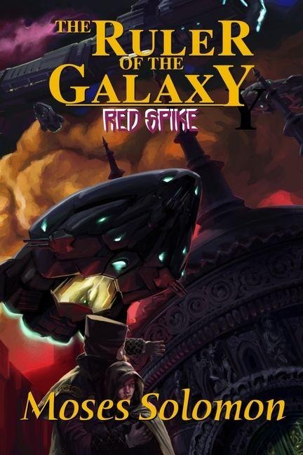 The Ruler of the Galaxy: Red Spike