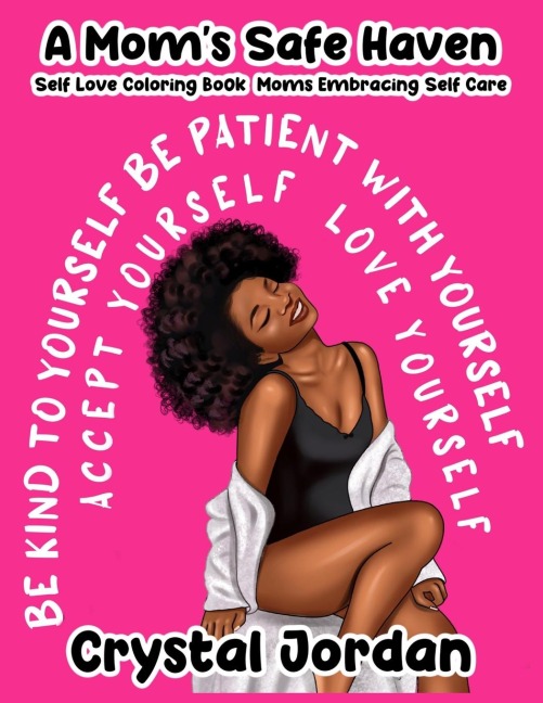 A Moms Safe Haven Self Love Coloring Book Moms Embracing Self Care