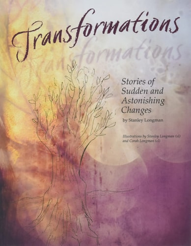 Transformations Stories of Sudden and Astonishing Changes