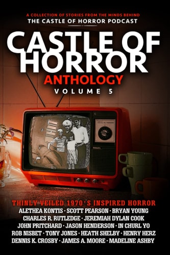 Castle of Horror Anthology Volume 5 Thinly Veiled: The 70's