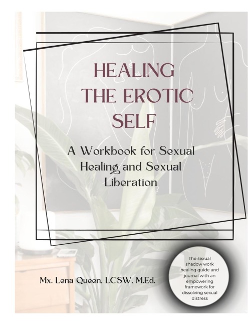 Healing the Erotic Self A Workbook for Sexual Healing and Sexual Liberation