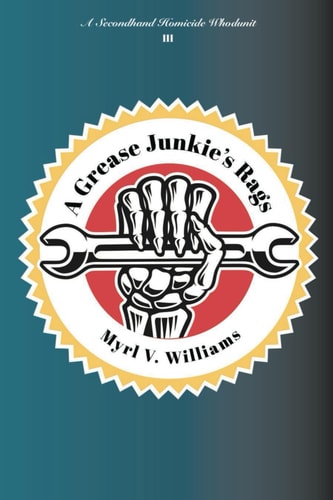 A Grease Junkie's Rags A Secondhand Homicide Whodunit Book3