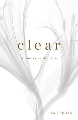 Clear A Poetry Collection