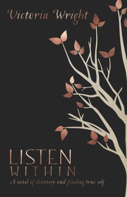 Listen Within: A novel of discovery and finding true self