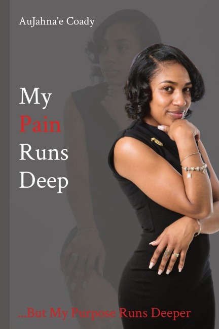 My Pain Runs Deep: ...But My Purpose Runs Deeper