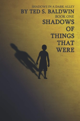 Shadows of Things That Were