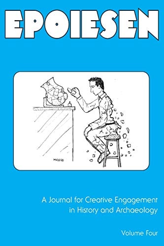 Epoiesen 4 A Journal for Creative Engagement in History and Archaeology