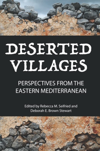 Deserted Villages Perspectives from the Eastern Mediterranean