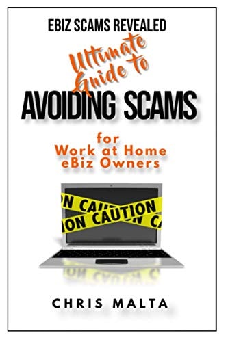 EBIZ SCAMS REVEALED Ultimate Guide to Avoiding Scams For Work at Home EBiz Owners