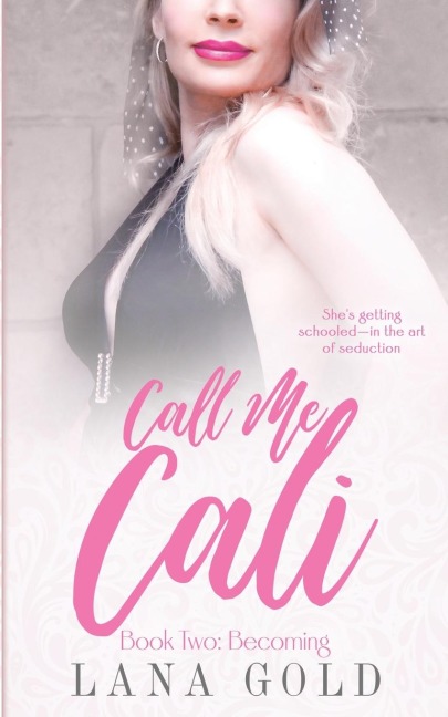 Call Me Cali Book 2: Becoming: Book 2: Becoming