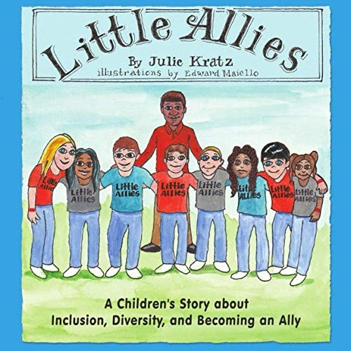 Little Allies A Children's Story about Inclusion, Diversity, and Becoming an Ally