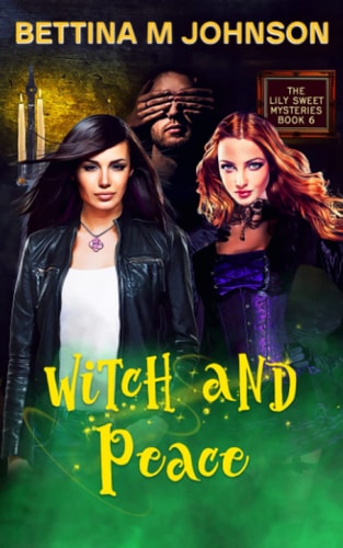 Witch and Peace A Lily Sweet: Briar Witch Cozy Mystery Book 6
