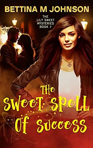 The Sweet Spell of Success A Lily Sweet: Briar Witch Cozy Mystery 7