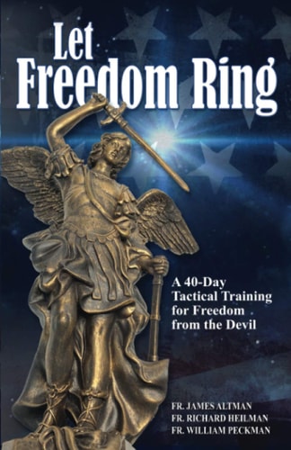 Let Freedom Ring A 40-Day Tactical Training for Freedom from the Devil