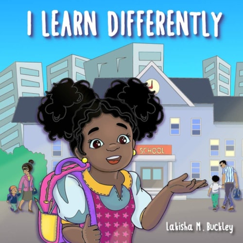I Learn Differently Teaching Children to Embrace the Way That They Learn