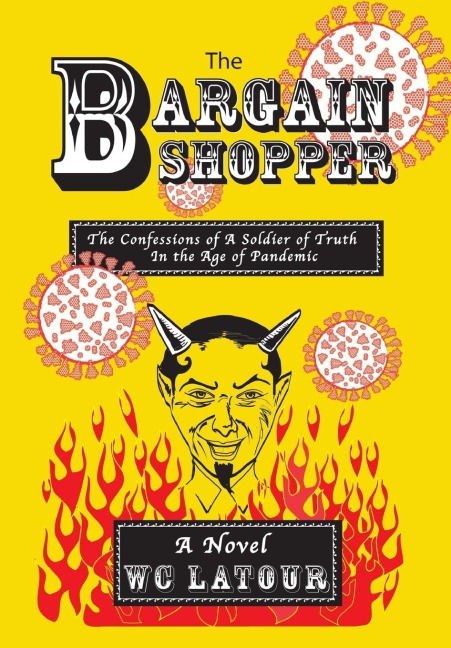 The Bargain Shopper: The Confessions of a Soldier of Truth in the Age of Pandemic