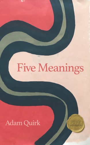 Five Meanings A Short Book about the Meaning of Life.