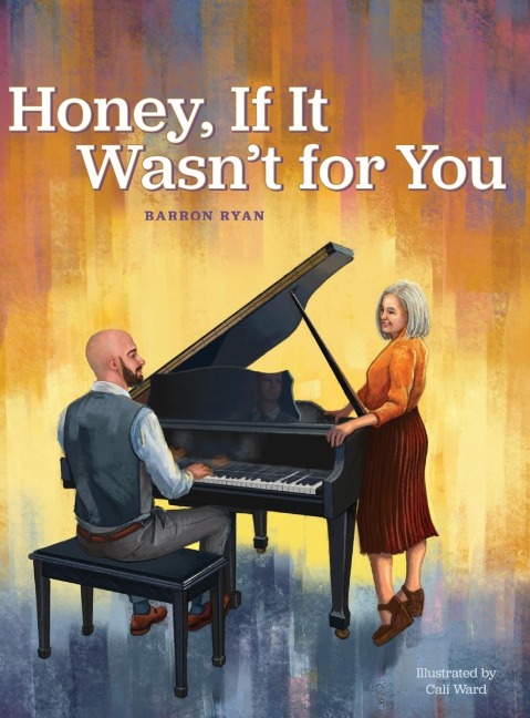 Honey, If It Wasnt for You