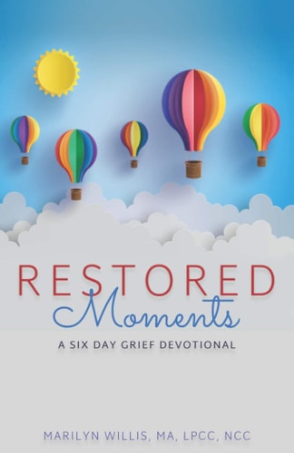 RESTORED Moments A Six-Day Grief Devotional