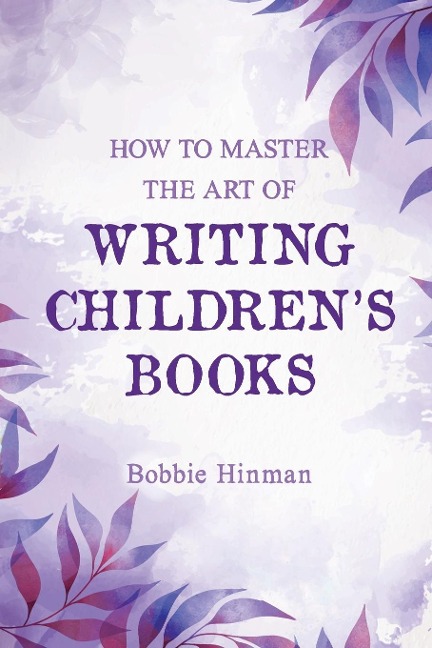 How to Master the Art of Writing Childrens Books