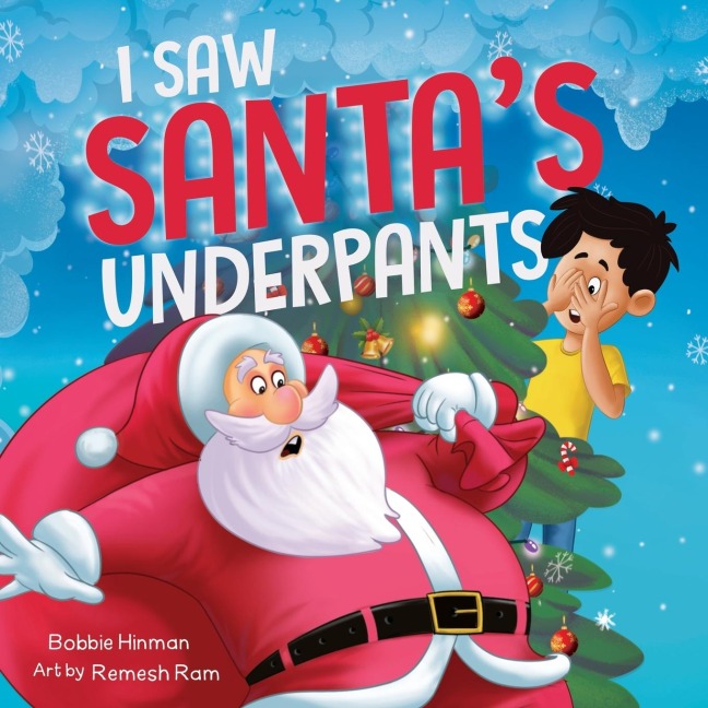 I Saw Santas Underpants: A Funny Rhyming Christmas Story for Kids Ages 4-8