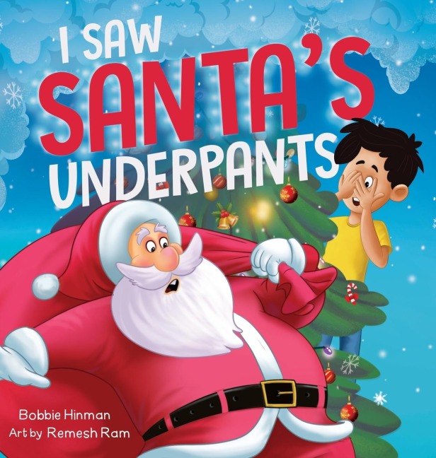 I Saw Santas Underpants: A Funny Rhyming Christmas Story for Kids Ages 4-8