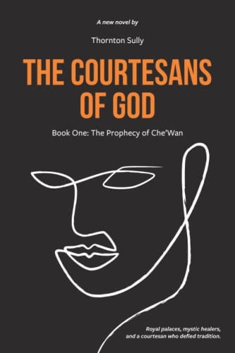 The Courtesans of God Book One: The Prophecy of Che' Wan