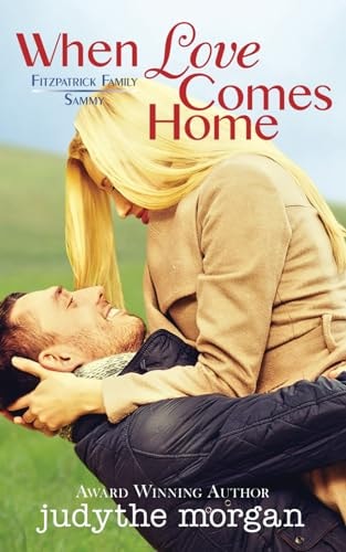 When Love Comes Home Fitzpatrick Family Book 6