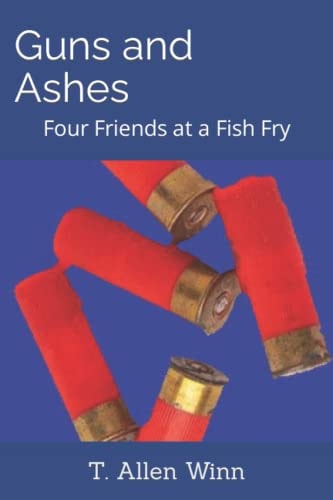 Guns and Ashes Four Friends at a Fish Fry