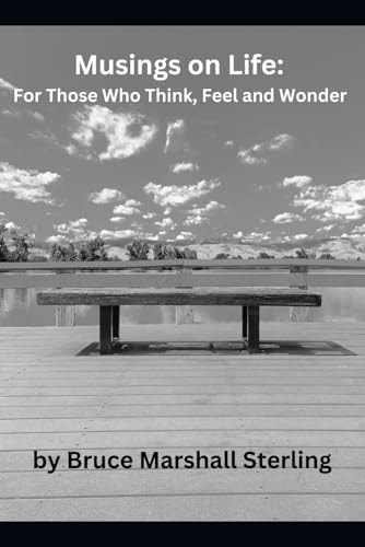Musings on Life For Those Who Think, Feel and Wonder