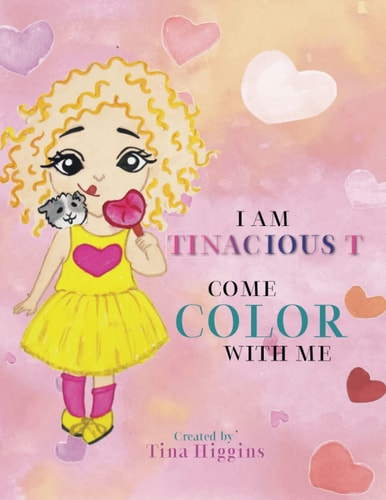 I Am Tinacious T Come Color With Me