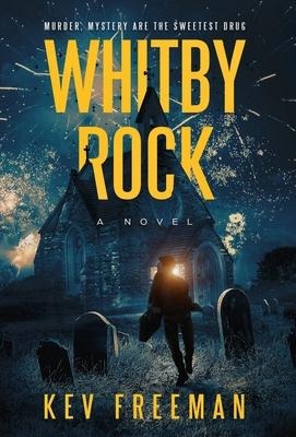 WHITBY ROCK: The Sweetest Drug, An Engaging Murder Mystery