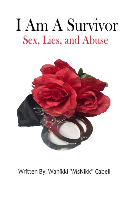 I Am A Survivor Sex, Lies, and Abuse