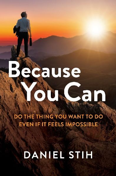 Because You Can: Do the Thing You Want to Do Even If It Feels Impossible