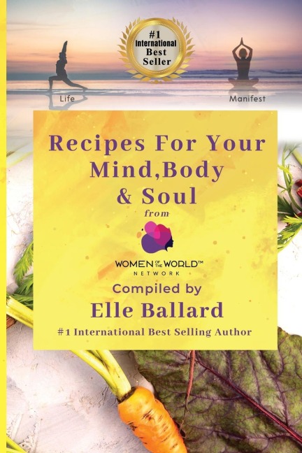 Recipes for your Mind, Body, and Soul: From Women of the World Network(TM)