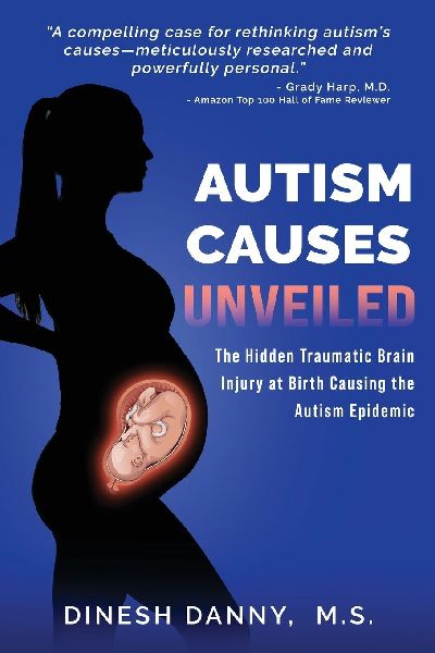 AUTISM CAUSES UNVEILED: The Hidden Traumatic Brain Injury at Birth Causing the Autism Epidemic