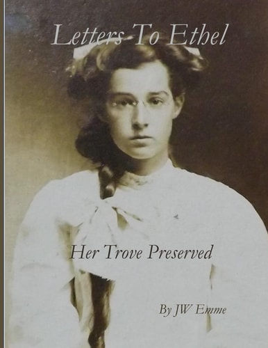 Letters to Ethel Her Trove Preserved