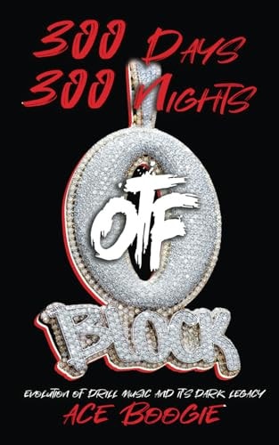 300 Days 300 Nights Evolution of Drill Music And It's Dark Legacy