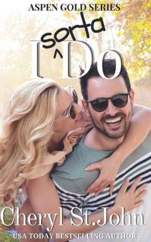 I Sorta Do Fake Relationship, Single Dad, Small Town (Aspen Gold Series 20)